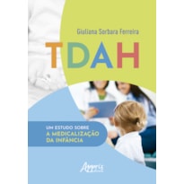 TDAH: UM ESTUDO SOBRE A MEDICALIZAÇÃO DA INFÂNCIA