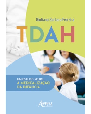 TDAH: UM ESTUDO SOBRE A MEDICALIZAÇÃO DA INFÂNCIA