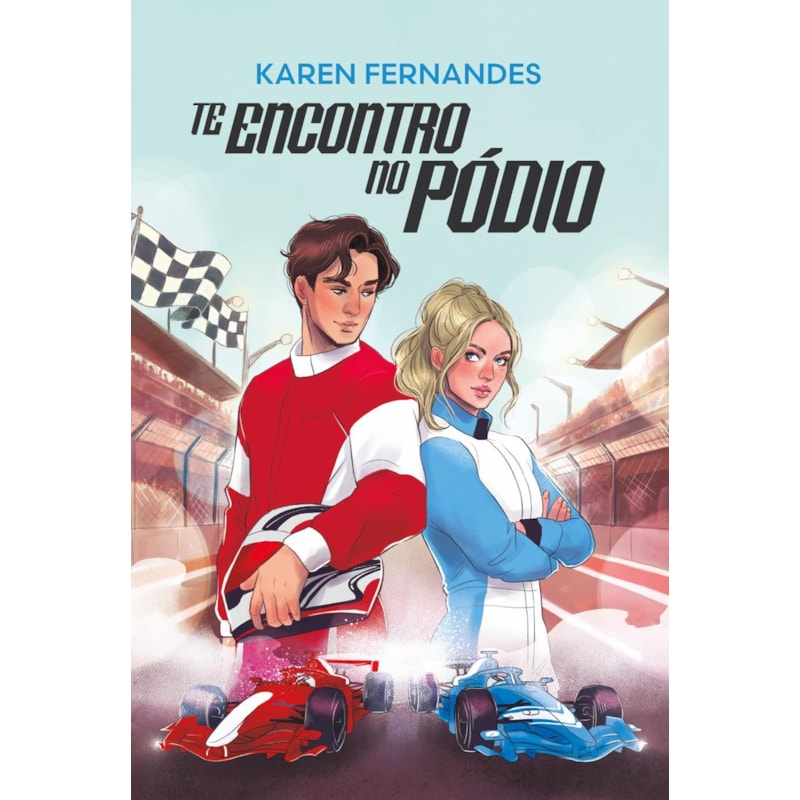 TE ENCONTRO NO PÓDIO - UM SPORT ROMANCE COM ENEMIES TO LOVERS NO MUNDO GLAMOUROSO E VELOZ DA FÓRMULA 1