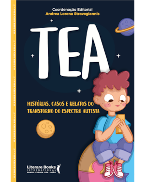 TEA: histórias, casos e relatos do Transtorno do Espectro Autista