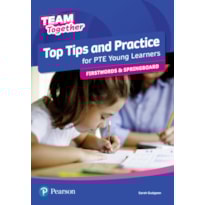 TEAM TOGETHER ALL LEVELS TOP TIPS AND PRACTICE FOR PTE YOUNG LEARNERS FIRSTWORDS AND SPRINGBOARD