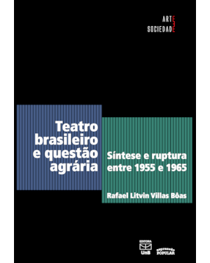 TEATRO BRASILEIRO E QUESTÃO AGRÁRIA: SÍNTESE E RUPTURA ENTRE 1955 E 1965