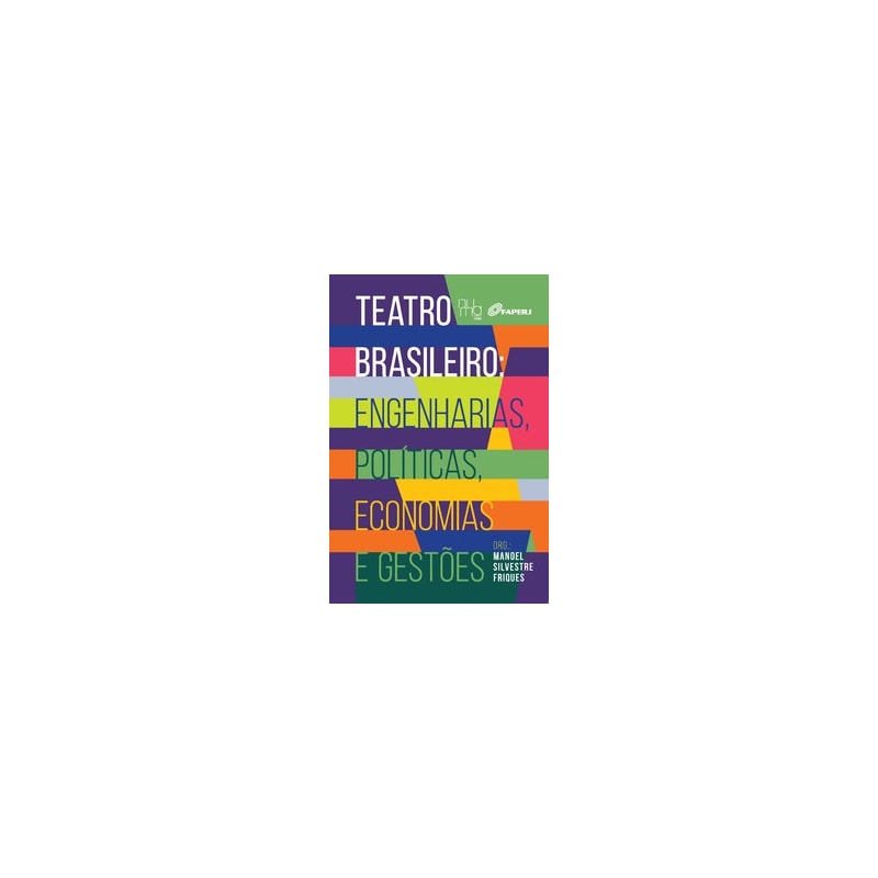 Teatro brasileiro: engenharias, políticas, economias e gestões