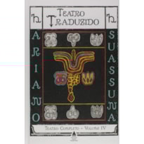 TEATRO COMPLETO DE ARIANO SUASSUNA: COMÉDIAS, TRAGÉDIAS, ENTREMEZES E TEATRO TRADUZIDO