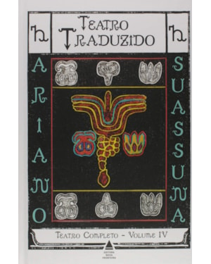 TEATRO COMPLETO DE ARIANO SUASSUNA: COMÉDIAS, TRAGÉDIAS, ENTREMEZES E TEATRO TRADUZIDO