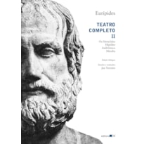 Teatro completo II: Os Heraclidas, Hipólito, Andrômaca, Hécuba