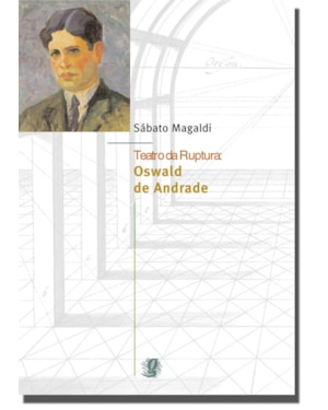 Teatro da ruptura: oswald de andrade