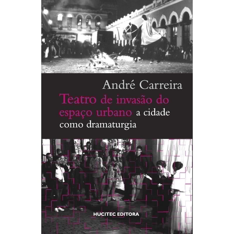 TEATRO DE INVASÃO DO ESPAÇO URBANO: A CIDADE COMO DRAMATURGIA
