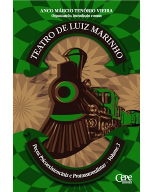 TEATRO DE LUIZ MARINHO - PEÇAS PSICOEXISTENCIAIS E PROTOSSURREALISTAS - VOLUME 3