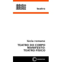 TEATRO DO CORPO MANIFESTO: TEATRO FÍSICO