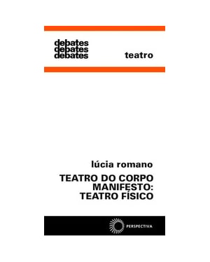 TEATRO DO CORPO MANIFESTO: TEATRO FÍSICO