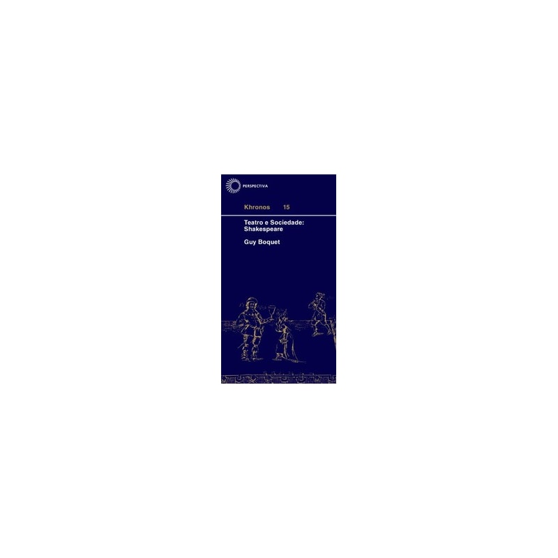 TEATRO E SOCIEDADE: SHAKESPEARE