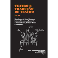 TEATRO E TRADUÇÃO DE TEATRO - MONÓLOGOS DE ENZO MOSCATO, ISIDORA STEVENSON, DARIO FO E FRANCA RAME, STEFANO BENNI E EURÍ