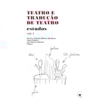 TEATRO E TRADUÇÃO DE TEATRO - VOL. 1: ESTUDOS