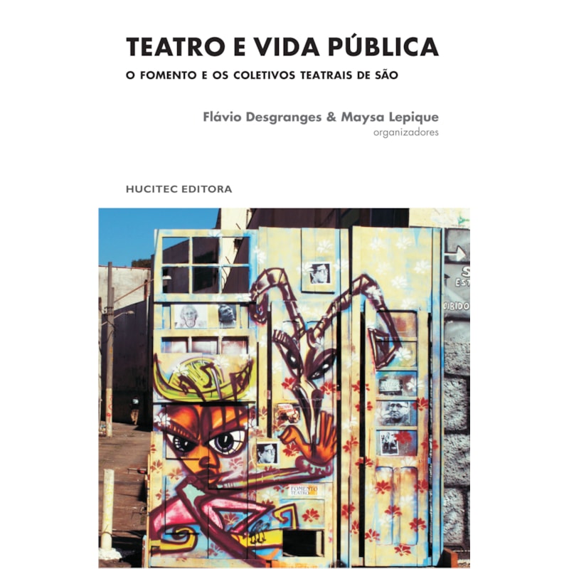TEATRO E VIDA PÚBLICA - O FOMENTO E OS COLETIVOS TEATRAIS DE SÃO PAULO