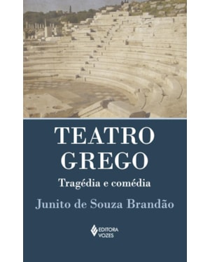 TEATRO GREGO: TRAGÉDIA E COMÉDIA