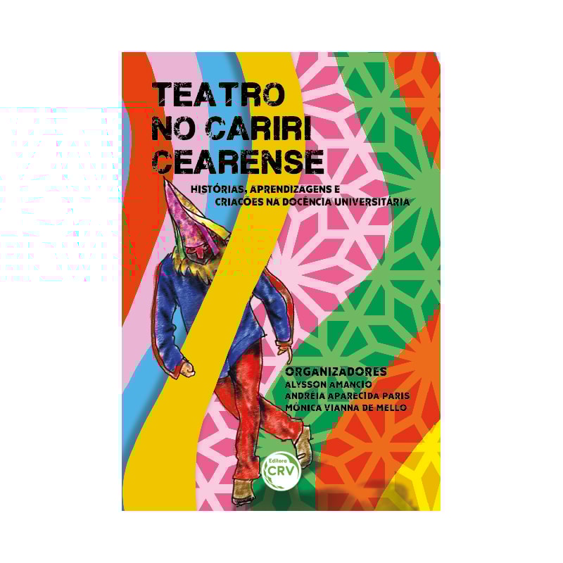 TEATRO NO CARIRI CEARENSE: HISTÓRIAS, APRENDIZAGENS E CRIAÇÕES NA DOCÊNCIA UNIVERSITÁRIA