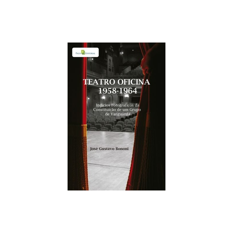 Teatro oficina - 1958-1964: indícios fotográficos da constituição de um grupo de vanguarda