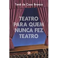 TEATRO PARA QUEM NUNCA FEZ TEATRO - 1