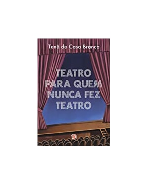 TEATRO PARA QUEM NUNCA FEZ TEATRO - 1