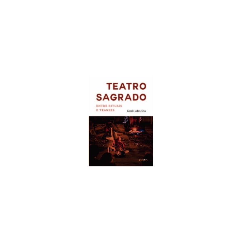 Teatro Sagrado - Entre rituais e transes