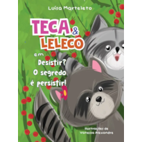 TECA E LELECO EM DESISTIR? O SEGREDO É PERSISTIR!