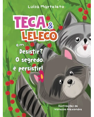 TECA E LELECO EM DESISTIR? O SEGREDO É PERSISTIR!
