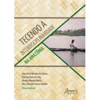 TECENDO A INTERDISCIPLINARIDADE NA AMAZÔNIA