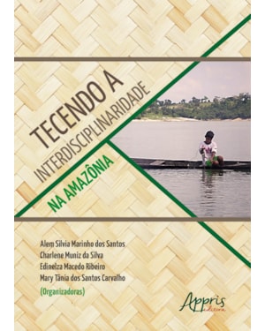 TECENDO A INTERDISCIPLINARIDADE NA AMAZÔNIA