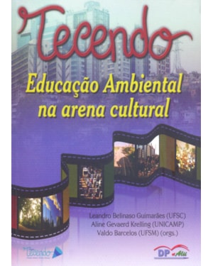 TECENDO EDUCACAO AMBIENTAL NA AREA CULTURAL