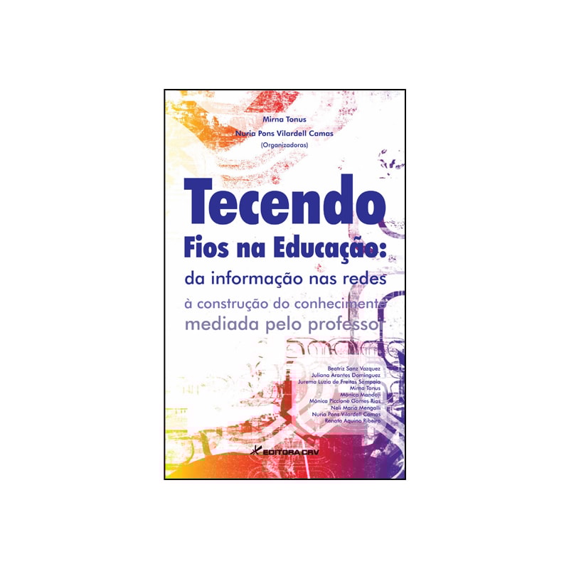 TECENDO FIOS NA EDUCAÇÃO: DA INFORMAÇÃO NAS REDES À CONSTRUÇÃO DO CONHECIMENTO MEDIADA PELO PROFESSOR