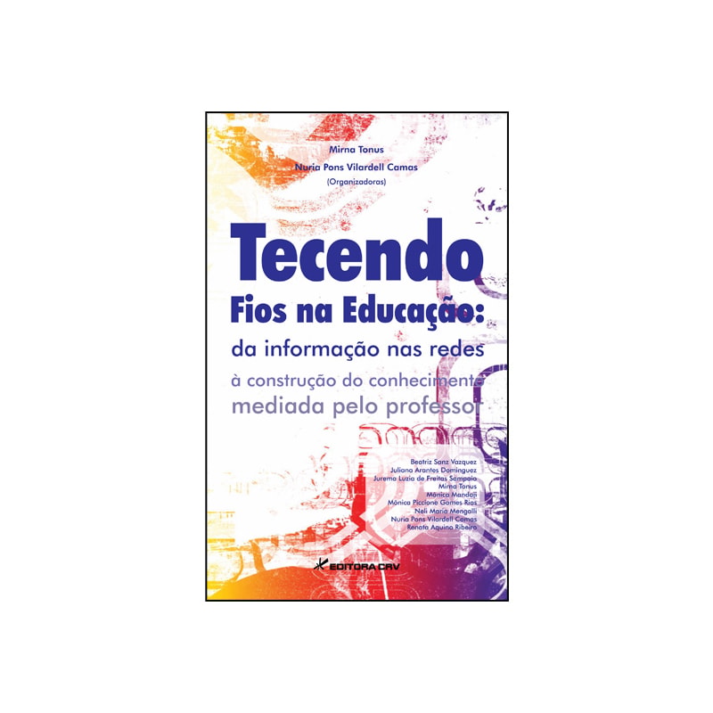 TECENDO FIOS NA EDUCAÇÃO: DA INFORMAÇÃO NAS REDES À CONSTRUÇÃO DO CONHECIMENTO MEDIADA PELO PROFESSOR
