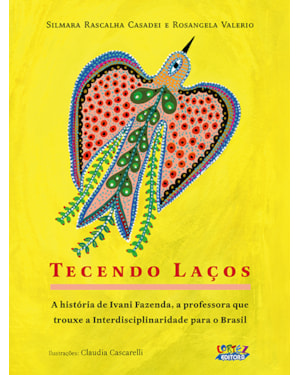 Tecendo laços:: a história de ivani fazenda, a professora que trouxe a interdisciplinaridade para o Brasil