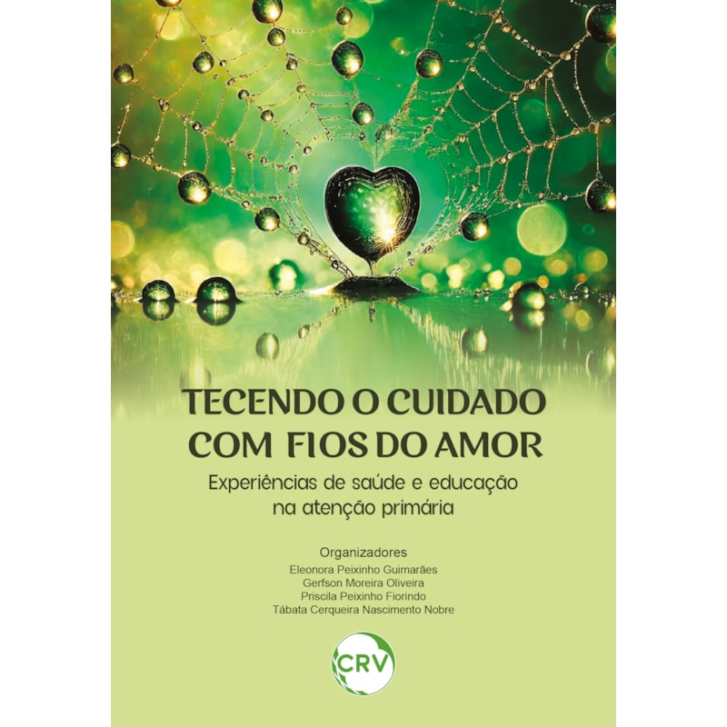 TECENDO O CUIDADO COM FIOS DO AMOR: EXPERIÊNCIAS DE SAÚDE E EDUCAÇÃO NA ATENÇÃO PRIMÁRIA