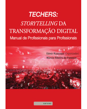 TECHERS: STORYTELLING DA TRANSFORMAÇÃO DIGITAL: MANUAL DE PROFISSIONAIS PARA PROFISSIONAIS