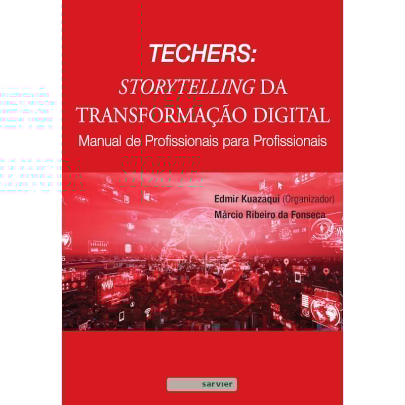 TECHERS: STORYTELLING DA TRANSFORMAÇÃO DIGITAL: MANUAL DE PROFISSIONAIS PARA PROFISSIONAIS
