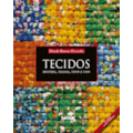TECIDOS: HISTÓRIA, TRAMAS, TIPOS E USOS