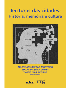TECITURAS DAS CIDADES - 
                                                    HISTÓRIA, MEMÓRIA E CULTURA
                                                                