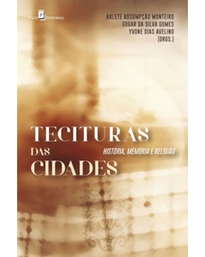 Tecituras das cidades: história, memória e religião