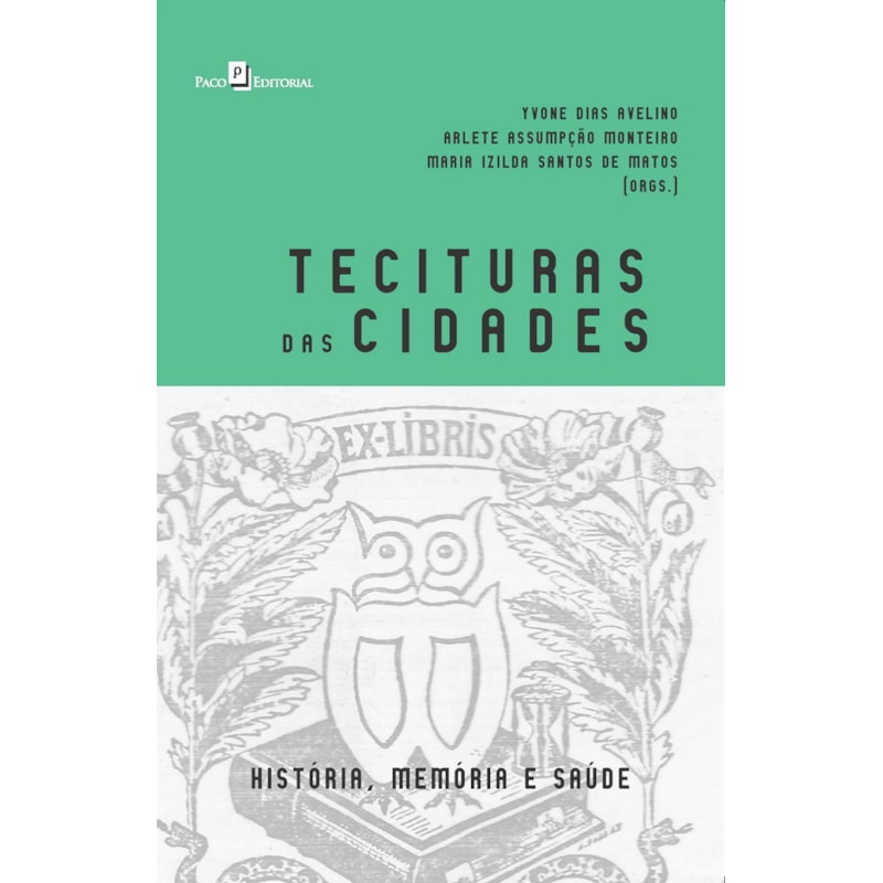 Tecituras das cidades: história, memória e saúde