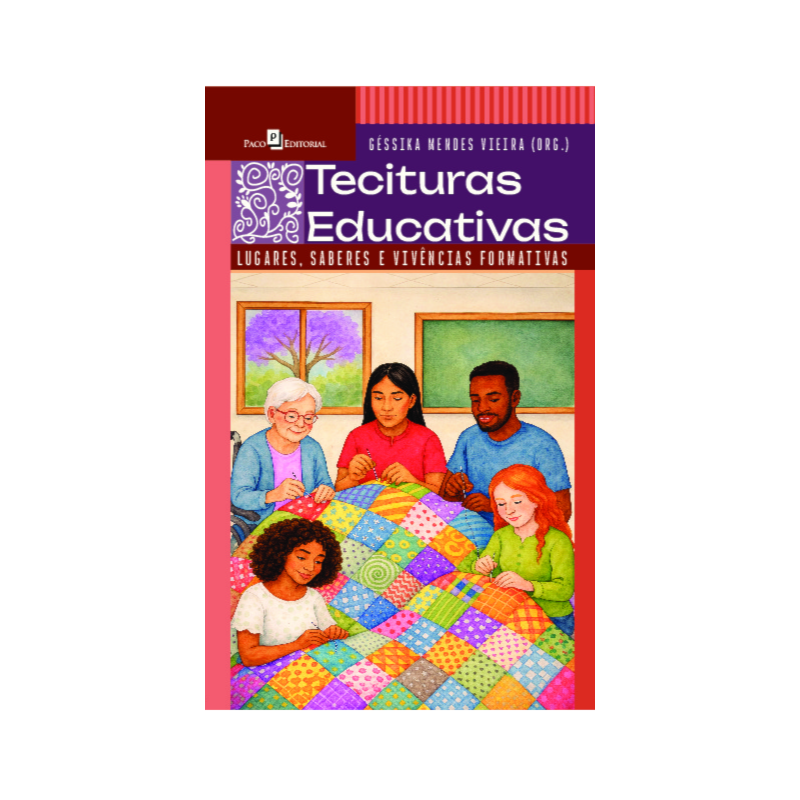 Tecituras Educativas: Lugares, Saberes e Vivências Formativas
