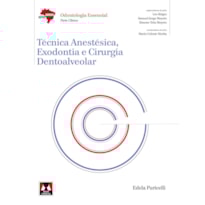 TÉCNICA ANESTÉSICA, EXODONTIA E CIRURGIA DENTOALVEOLAR