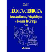 Técnica cirúrgica Bases anatômicas, fisiopatológicas e técnicas da cirurgia