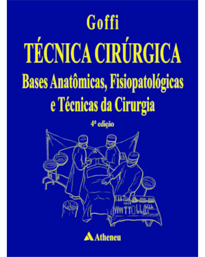 Técnica cirúrgica Bases anatômicas, fisiopatológicas e técnicas da cirurgia
