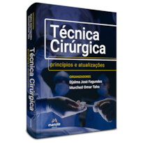 TÉCNICA CIRÚRGICA: PRINCÍPIOS E ATUALIZAÇÕES