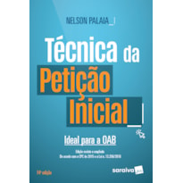 TÉCNICA DA PETIÇÃO INICIAL: IDEAL PARA A OAB - 14ª EDIÇÃO 2016