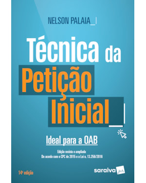 TÉCNICA DA PETIÇÃO INICIAL: IDEAL PARA A OAB - 14ª EDIÇÃO 2016