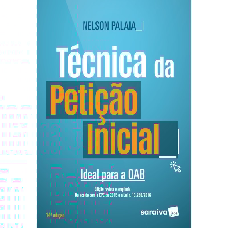 TÉCNICA DA PETIÇÃO INICIAL: IDEAL PARA A OAB - 14ª EDIÇÃO 2016