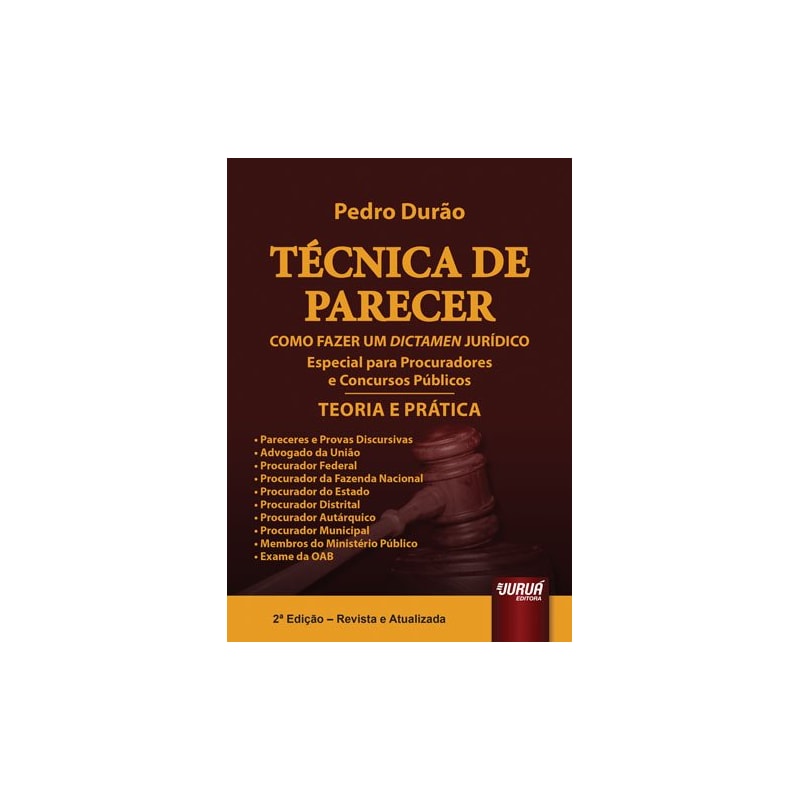 TÉCNICA DE PARECER - COMO FAZER UM DICTAMEN JURÍDICO - TEORIA E PRÁTICA - ESPECIAL PARA PROCURADORES E CONCURSOS PÚBLICOS