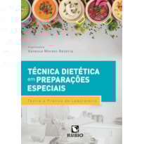TÉCNICA DIETÉTICA EM PREPARAÇÕES ESPECIAIS: TEORIA E PRÁTICA DE LABORATÓRIO